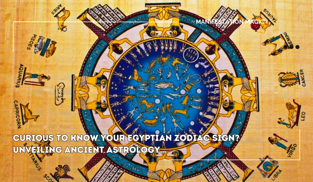 Curious to Know Your Egyptian Zodiac Sign? Unveiling Ancient Astrology…
