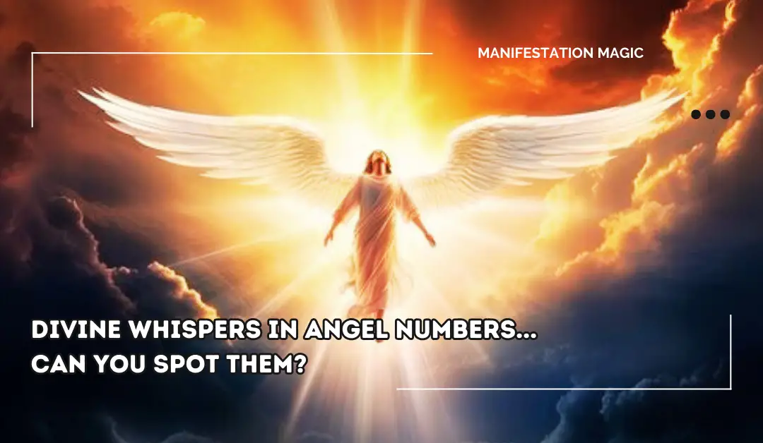 Divine Whispers in Angel Numbers… Can You Spot Them?