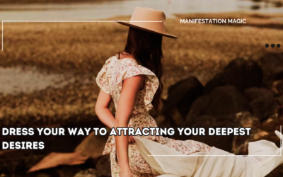 Dress Your Way to Attracting Your Deepest Desires