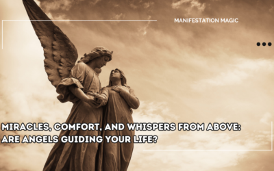 Miracles, Comfort, and Whispers from Above: Are Angels Guiding Your Life?