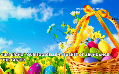 Nurturing Your Egg-cellent Basket of Abundance This Easter