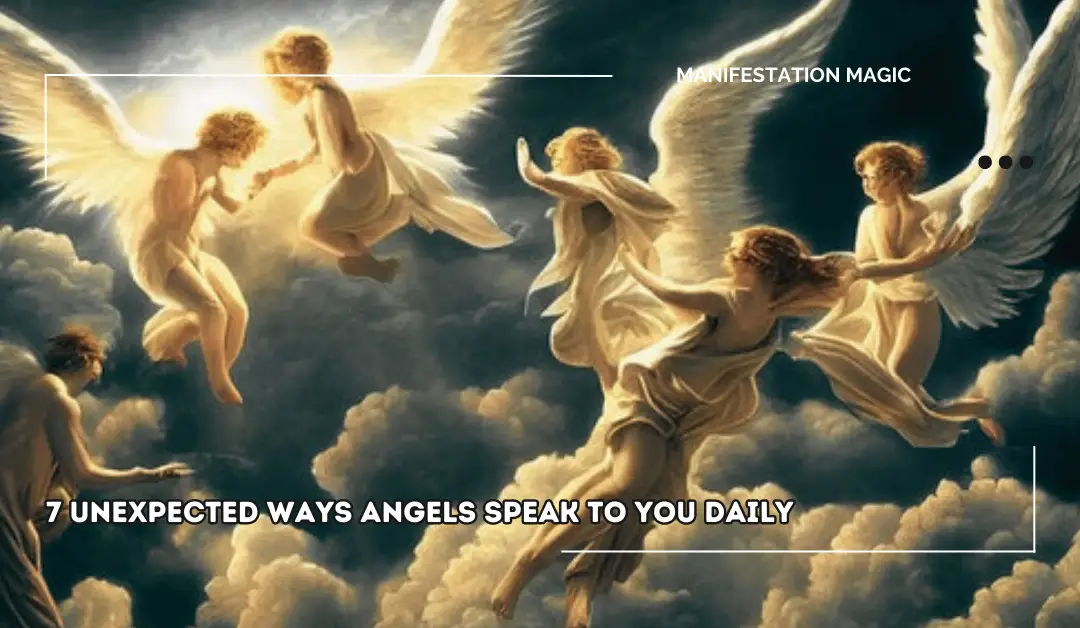 7 Unexpected Ways Angels Speak to You Daily