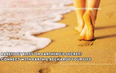 Barefoot Bliss or Earthing’s Secret? Connect with Earth & Recharge Your Life