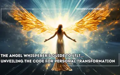 The Angel Whisperer’s Guide to 1717… Unveiling the Code for Personal Transformation