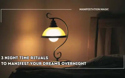 3 Night Time Rituals to Manifest Your Dreams Overnight