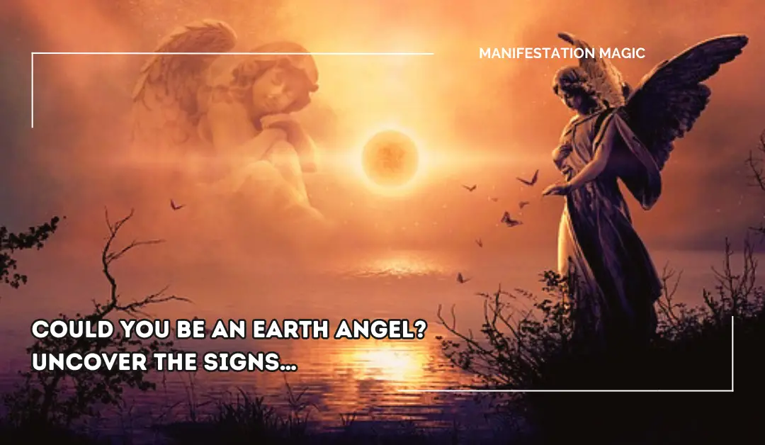 Could You Be an Earth Angel? Uncover the Signs…