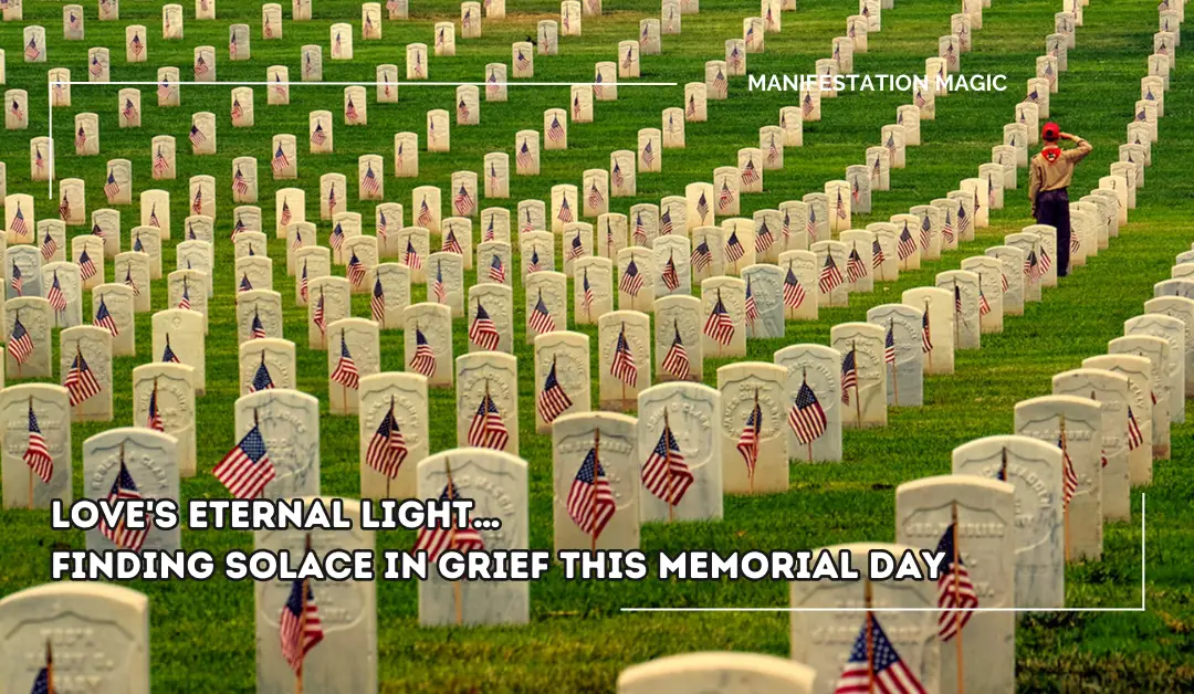 Love’s Eternal Light… Finding Solace in Grief this Memorial Day