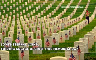 Love’s Eternal Light… Finding Solace in Grief this Memorial Day