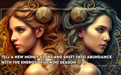 Tell a New Money Story and Shift into Abundance with the Energy of Gemini Season