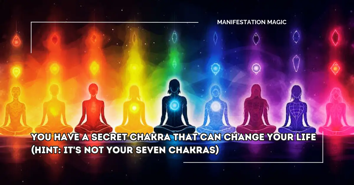 You Have a SECRET CHAKRA That Can Change Your Life (Hint: It's Not Your ...