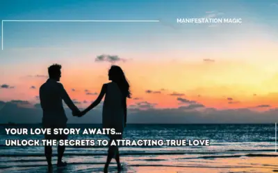 Your Love Story Awaits… Unlock the Secrets to Attracting True Love