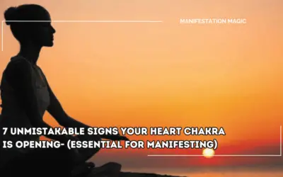 7 Unmistakable Signs Your Heart Chakra is Opening- (Essential for Manifesting)