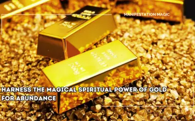 Harness the Magical Spiritual Power of Gold for Abundance