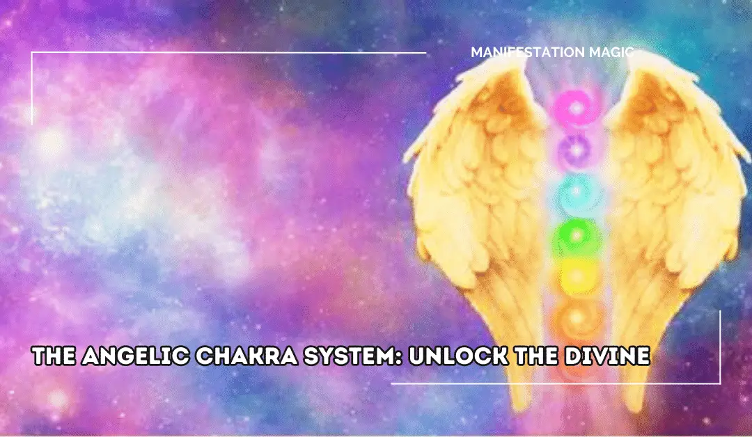The Angelic Chakra System: Unlock the Divine