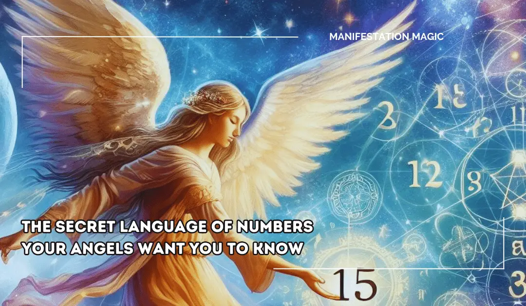 The Secret Language of Numbers Your Angels Want You to Know