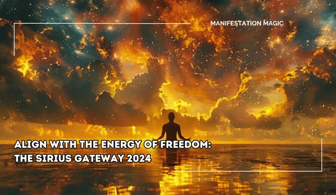 Align with the Energy of Freedom: The Sirius Gateway 2024