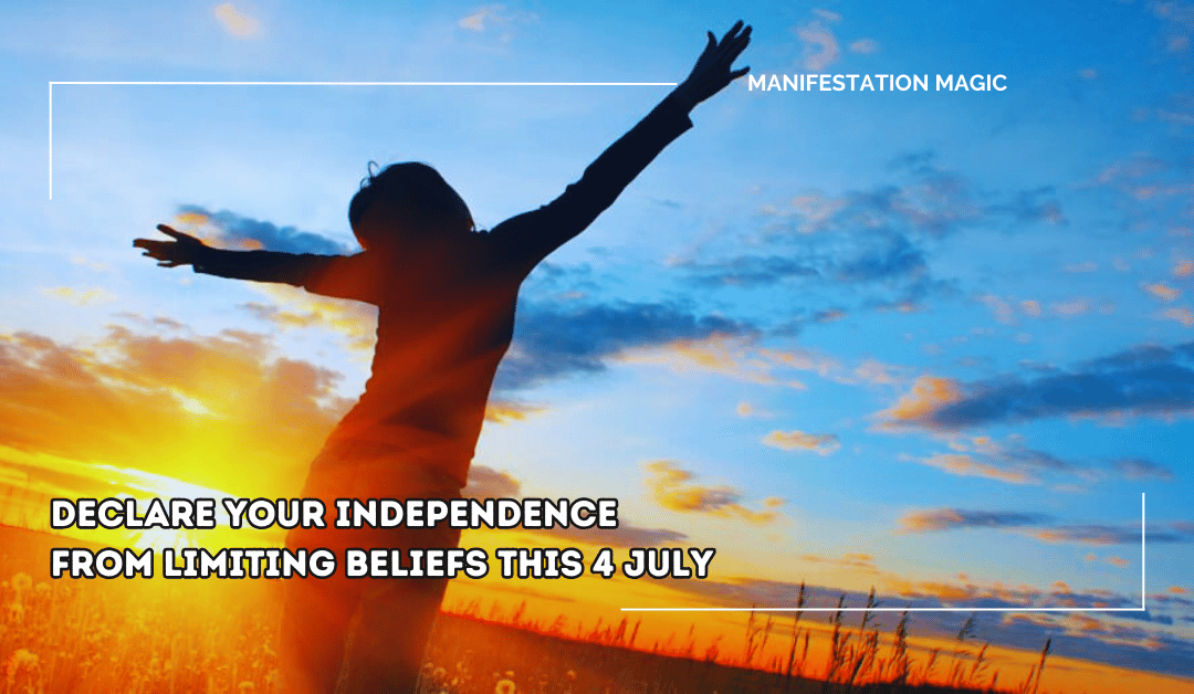 Declare Your Independence from Limiting Beliefs This 4 July