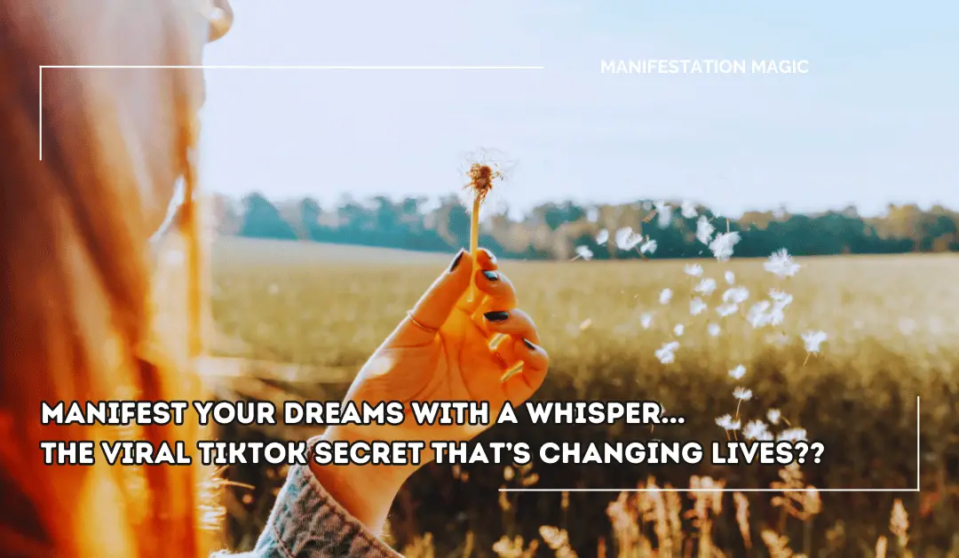 Manifest Your Dreams with a Whisper… The Viral TikTok Secret That’s Changing Lives??
