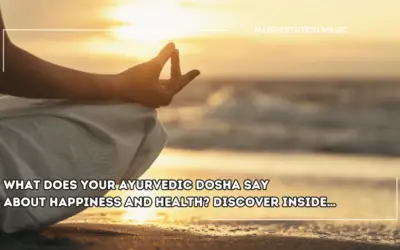 What Does Your Ayurvedic Dosha Say About Happiness and Health? Discover inside…