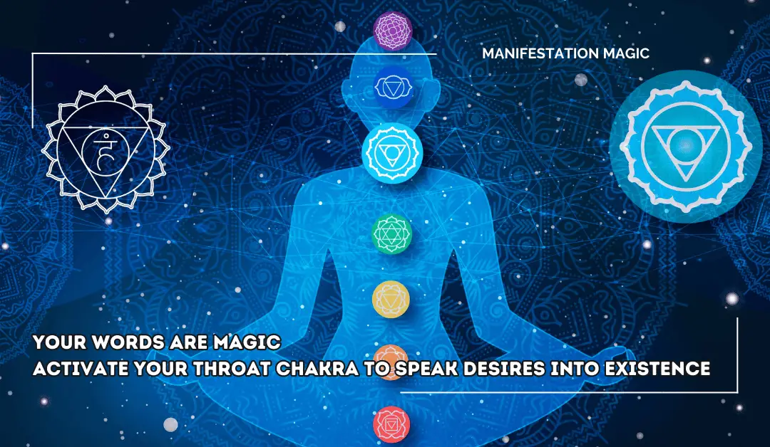 Your Words are Magic – Activate your Throat Chakra to Speak Desires into Existence