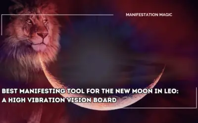 Best Manifesting Tool for the New Moon in Leo: A High Vibration Vision Board