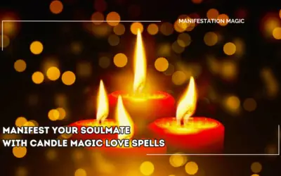 Manifest Your Soulmate With Candle Magic Love Spells