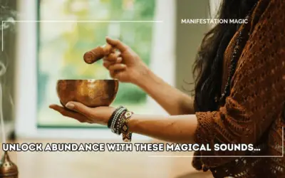 Unlock Abundance with These Magical Sounds…