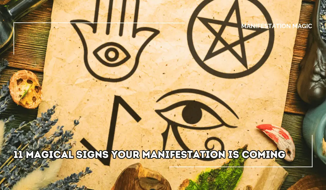 11 Magical Signs Your Manifestation Is Coming