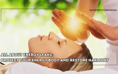 All About Energy Leaks: Protect your Energy Body and Restore Harmony