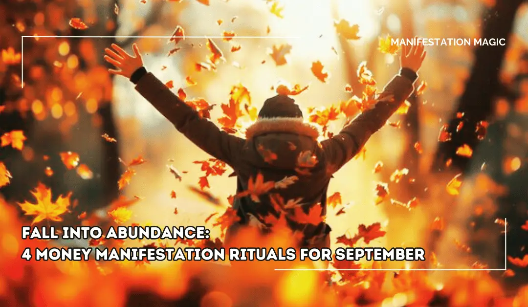 Fall Into Abundance: 4 Money Manifestation Rituals for September 