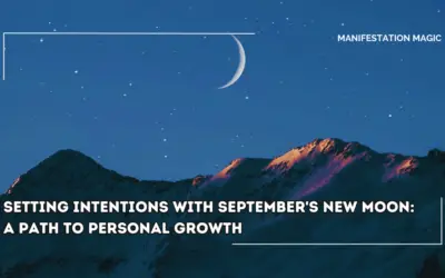 Setting Intentions with September’s New Moon: A Path to Personal Growth