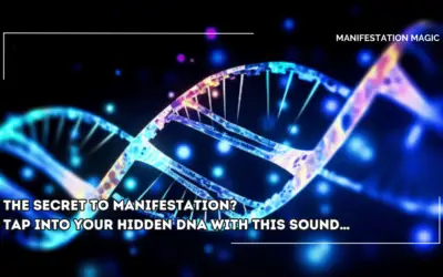 The Secret to Manifestation? Tap into Your Hidden DNA With This Sound…