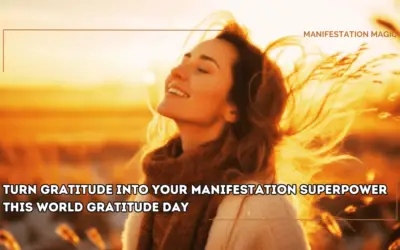 Turn Gratitude Into Your Manifestation Superpower This World Gratitude Day