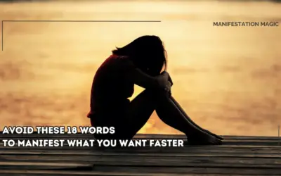 Avoid These 18 Words to Manifest What You Want Faster