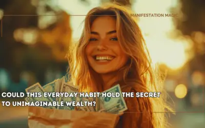 Could This Everyday Habit Hold the Secret to Unimaginable Wealth?