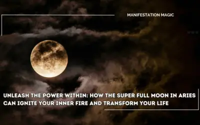 Unleash the Power Within: How the Super Full Moon in Aries Can Ignite Your Inner Fire and Transform Your Life