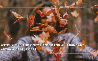 Witchy Tips and Cozy Magick for an Abundant Autumn of Self Care